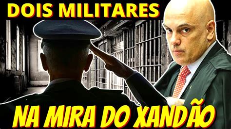 URGENTE Os 2 militares graúdos que Xandão vai por na cadeia YouTube