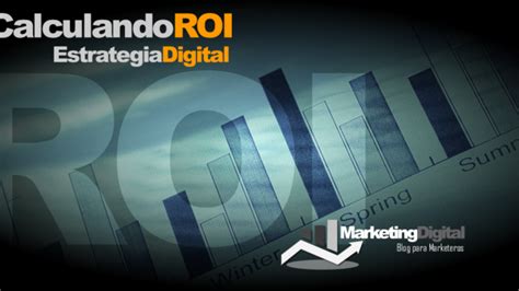 Gu A Para Calcular El Roi De Marketing Digital Incluye Plantilla