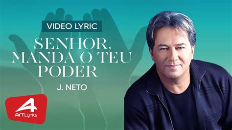 J Neto Senhor manda o Teu Poder Vídeo Lyric YouTube