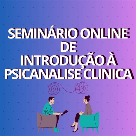 Seminário Online Introdução à Psicanálise Clínica CEBRADEC Centro