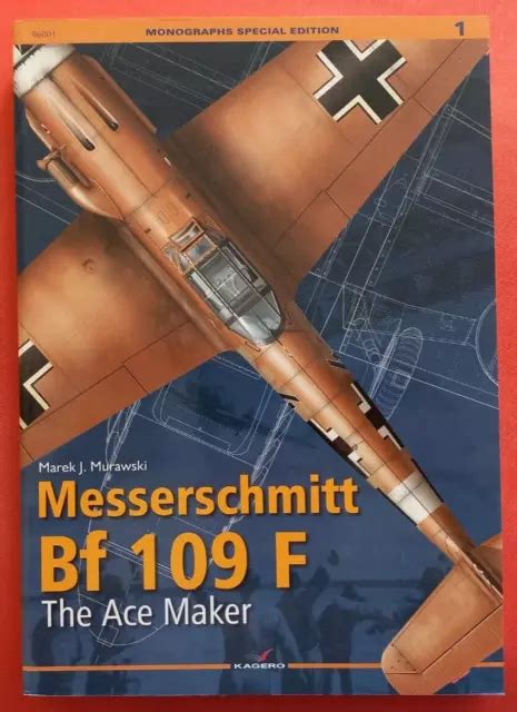 KAGERO MONOGRAPHS SPECIAL 1 MESSERSCHMITT Bf 109F THE ACE MAKER