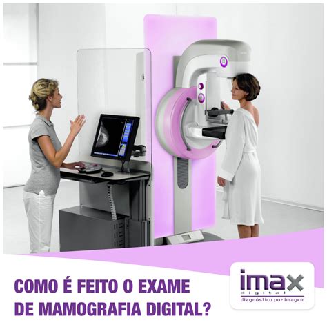 Imax Digital Como Feito O Exame De Mamografia Digital