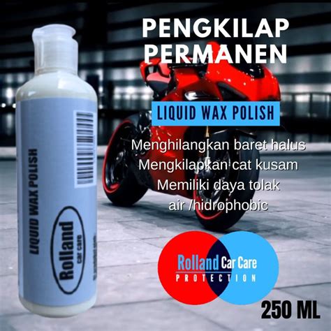 Jual Pengkilat Body Mobil Dan Motor Permanen Rolland Liquid Wax Polish