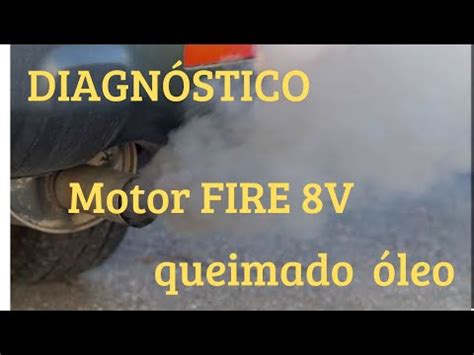 Motor Fire V Diagnostico Motor Queimando Leo Youtube