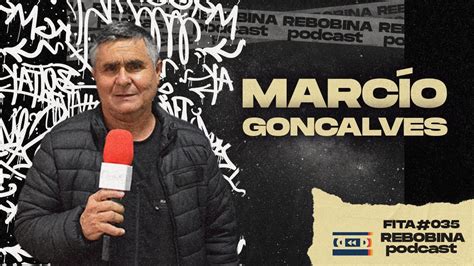 Rebobina Podcast M Rcio Goncalves Fita Youtube