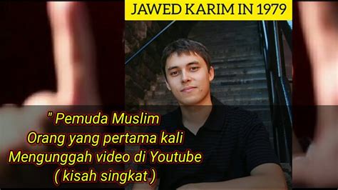 Pendiri Dan Pengunggah Video Pertama Di Youtube Seorang Pemuda Muslim