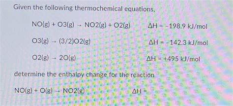 Solved Given The Following Thermochemical Equations NO G Chegg