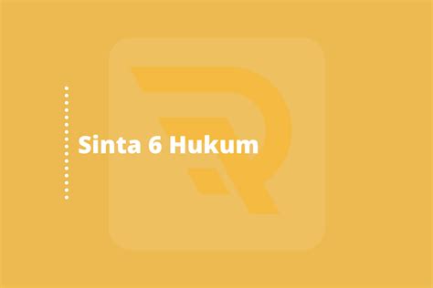 Sinta 6 Hukum - Lembaga Publikasi Jurnal Nasional & Internasional