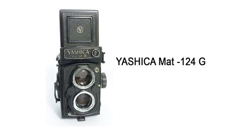 Yashica Mat 124 G YouTube