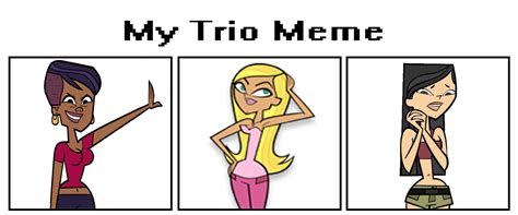 My Total Drama Trio Meme 05 By Bigpurplemuppet99 On Deviantart