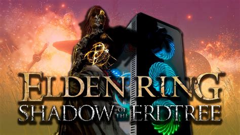 Prepara Tu Pc Para Elden Ring Shadow Of The Erdtree Con Sus Requisitos