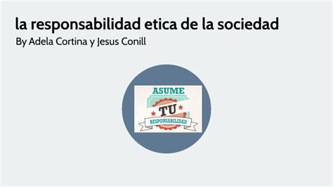 La Responsabilidad Etica De La Sociedad Civil By Sarith Henriquez On Prezi