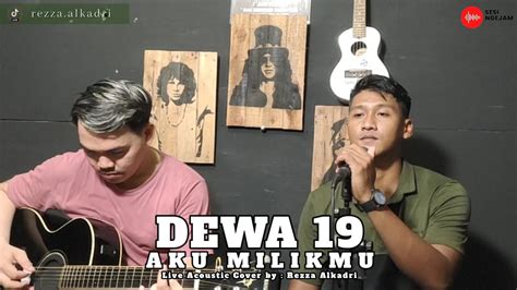 DEWA 19 AKU MILIKMU Live Acoustic Cover By Rezza Alkadri