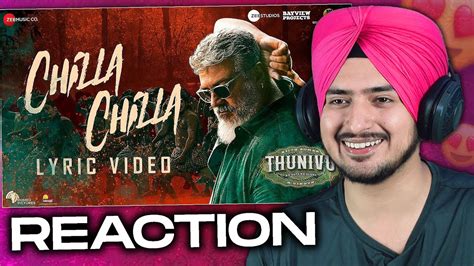 Chilla Chilla REACTION Thunivu Lyric Song Tamil Ajith Kumar H