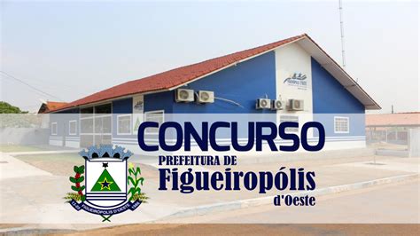 Prefeitura de Figueirópolis do Oeste MT abre concurso público para