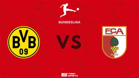 Bundesliga Borussia Dortmund Vs Augsburg Live Stream Preview And