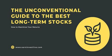 The Unconventional Guide To The Best Long Term Stocks How To Maximize