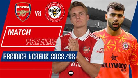 Arsenal Vs Brentford Match Preview Premier League 2022 23