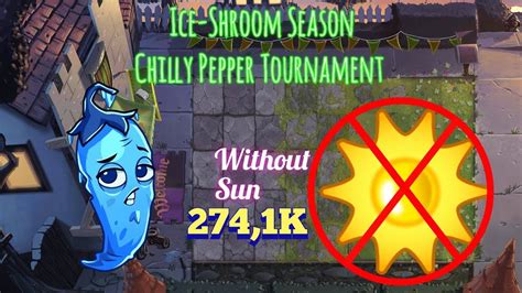 PvZ 2 Arena This Week Without Sun Ice Shroom Season Chilly Pepper