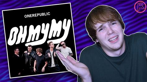 Onerepublic Oh My My Album Review Youtube