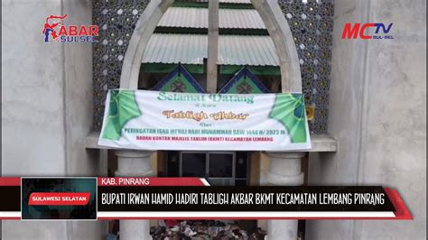 BUPATI IRWAN HAMID HADIRI TABLIGH AKBAR BKMT KECAMATAN LEMBANG PINRANG