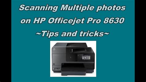 Hp Officejet Pro 8620 8630 Scanning Multiple Photos Youtube