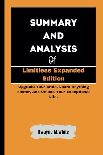 Summary And Analysis Of Limitless Expanded Edition Upgrade Your Brain