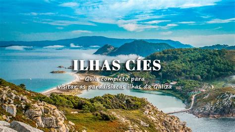 Ilhas C Es O Que Visitar Como Ir Praias Trilhos E Onde Ficar