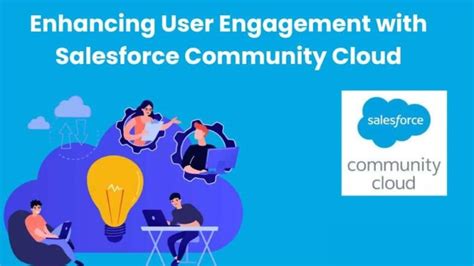 Enhancing User Engagement With Salesforce Community Cloud Intelogik Blogs