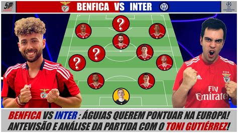 Liga Dos Campe Es Benfica Vs Inter Antevis O O Onze Das