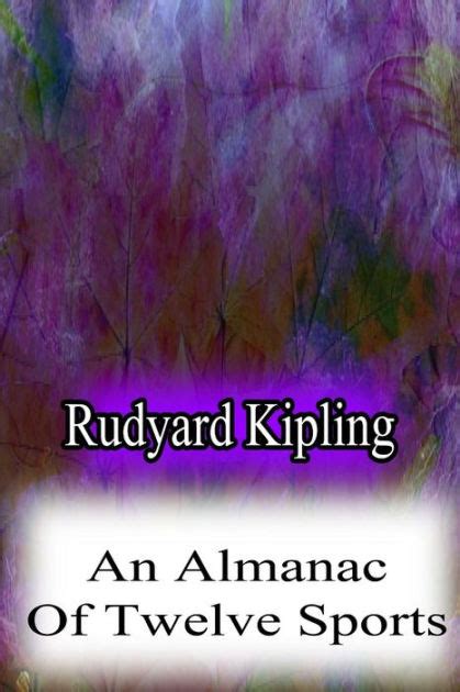 An Almanac Of Twelve Sports By Rudyard Kipling Paperback Barnes Noble