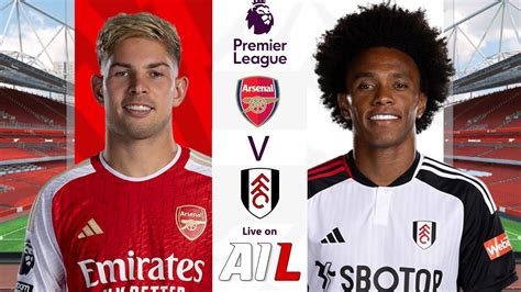 Arsenal Vs Fulham Live Stream Football Match Epl Premier League