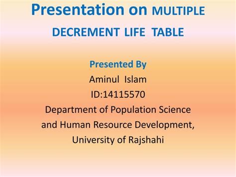 Presentation On Multiple Decrement Life Table By Amin Ppt