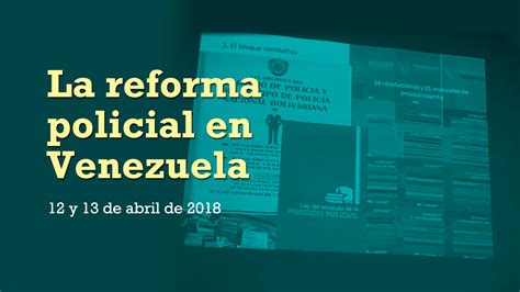 La Reforma Policial En Venezuela Monitor Del Uso De La Fuerza Letal