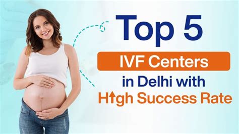 Top 5 IVF Center in Delhi with High Success Rate - Best IVF Center in DelhiBest IVF Center in Delhi