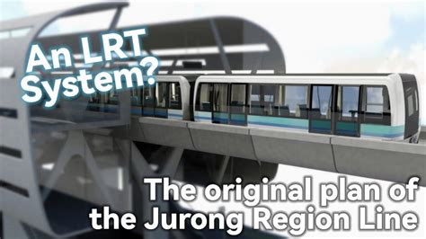 The Original Plan Of The Jurong Region Line YouTube