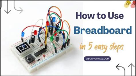 How to Use a Breadboard in 5 Easy Steps- Guide for Beginners