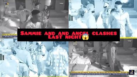 Bbnaija Shine Ya Eye Sammie And Angel Clashes Last Night The