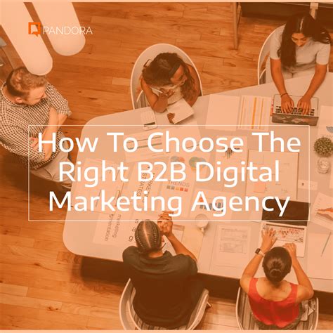 7 Simple Steps To Choose The Right B2b Digital Marketing Agency