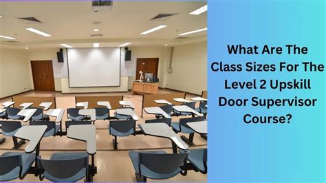 What Are The Class Sizes For The Level 2 Upskill Door Supervisor Course Advance Training Academy