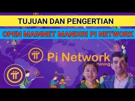 Kabar Pi Network Terbaru Tujuan Dan Pengertian Open Mainnet Mandiri