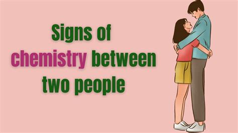 Signs Of Chemistry Between To People Tutorology99 Relationship