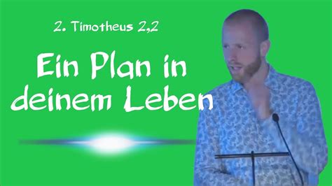 Ein Plan In Deinem Leben Timotheus Christian Quiring Youtube