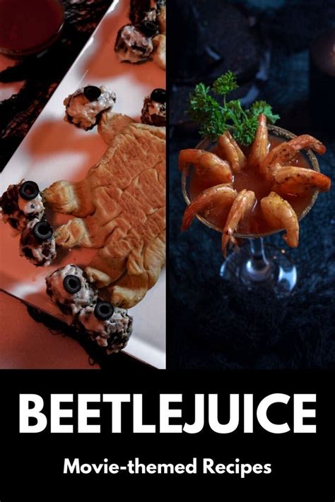 Beetlejuice Movie Inspired Recipes Recipe Beetlejuice Dinner And