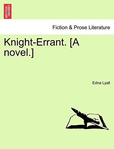 Knight Errant A Novel By Edna Lyall Goodreads