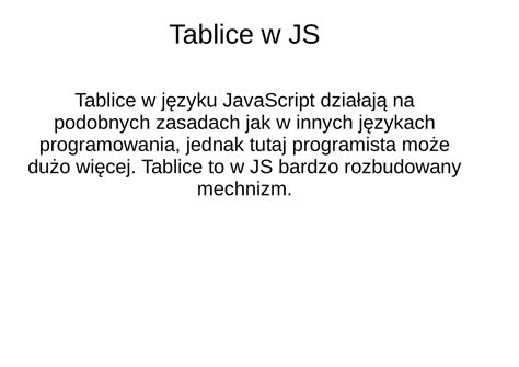 Tablice Java Script Tablice w JS Tablice w języku JavaScript