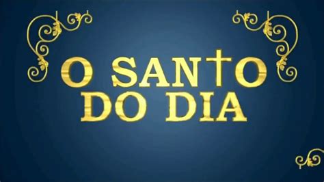 O Santo Do Dia Em Minutos S O Bernardino De Sena Youtube