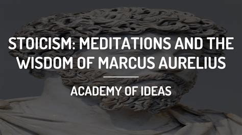 Stoicism Meditations And The Wisdom Of Marcus Aurelius Youtube