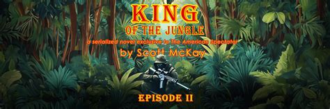 Scott Mckays King Of The Jungle Episode 2 An Unexpected Paradise