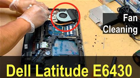 Dell Latitude E6430 Disassembly Dell Latitude E6430 Cleaning Fan